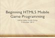 Beginning HTML5 Mobile Game Programming
