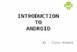 Android introduction (ilyas)