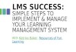 LMS Success: Steps to Implement and Administer Your Learning Management System