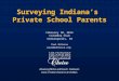 Indiana Private School Parent Survey (Fall 2013)