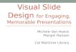 Visual Slide Design for Engaging, Memorable Presentations