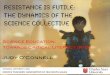 Resistance is Futile: The dynamics of the Science Collective