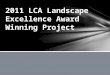 2011 lca landscape excellence award winning project