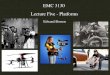 EMC 3130/2130 Lecture Seven - Platforms