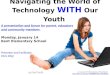Navigating the World of Technology WITH Our Youth
