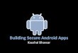 Building secure android apps