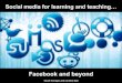 Social media for learning and teaching -  facebook and beyond