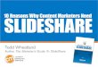 10 Reasons Why Content Marketers Need SlideShare