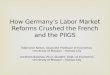 How Germany's Labor Market Reforms Crushed the French and the PIIGS