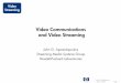 Video Communications and Video Streaming