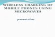 Wireless charging of mobile phone using microwaves