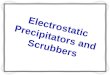 Electrostatic precipitators and scrubbers