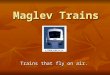 Maglev trains