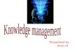 Knowledge Management  Arun VI