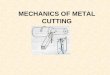 Mechanics of metal cutting