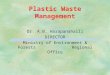 Plastic Waste Management by Dr. A.B. Harapanahalli, DIRECTOR, Ministry of Environment & Forests, Regional Office