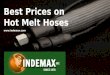 Best Prices on Hot Melt Hoses