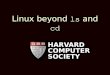 Linux: Beyond ls and cd