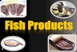 Fish products