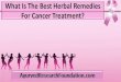 What Is The Best Herbal Remedies For Cancer Treatment?