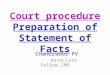Court  procedure & preparation of statement of  facts