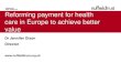 Jennifer Dixon: Reforming payment for health care in Europe to achieve better value