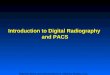 Introduction to digital radiography and pacs