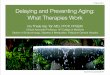 Delaying and Preventing Aging: What Therapies Work