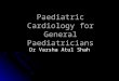 Cardiology for g psaediatrics[1]