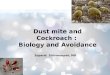 House dust mites & cockroach biology & avoidance