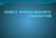 Ophthalmoscopic examination