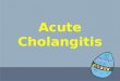Acute cholangitis