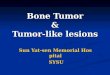 Bone Tumor And Tumor Like Diseases