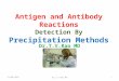 Antigen and Antibody ReactionsPrecipitation Methods