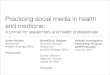 Practicing social media in health and medicine: A primer for researchers and health professionals