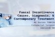 Faecal IncontinenceCauses, Diagnosis, & Contemporary Treatment