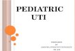 Pediatric uti by asogwa innocent kingsley