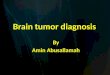 Brain tumor diagnosis