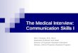 The Medical Interview: Communication Skills I