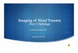 Imaging of Head Trauma Part 2