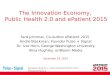 The Innovation Economy, Public Health 2.0 and ePatient 2015