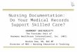 Nursing Documentation: Do Your Medical Records Support Skilled Care?