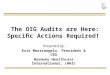 The OIG Audits Are Here - Specific Actions Required