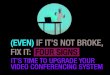 Arkadin - Four signs to upgrade your Video Conferencing system