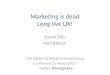 Marketing is dead, long live user experience
