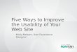 "Five Ways to Improve the Usability of Your Web Site" - Molly Malsam, Now What? Conference 2013