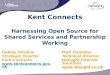 Kent Connects: Harnessing Open Source for Shared Services and Partnership Working