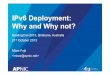 IPv6 Deployment: Why and Why not?