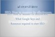 SEO- How to measure its effectiveness, What Google Says and  Resources required to start SEO