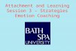 Session 3 Emotion Coaching Strategies